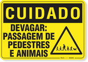 Placa Cuidado Devagar Passagem De Pedestres E Animais