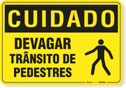 Placa Cuidado Devagar Trânsito De Pedestres