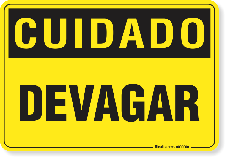 Placa Cuidado Devagar