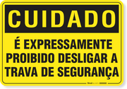 Placa Cuidado É Expressamente Proibido Desligar A Trava De Segurança