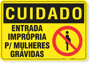 Placa Cuidado Entrada Imprópria Para Mulheres Grávidas