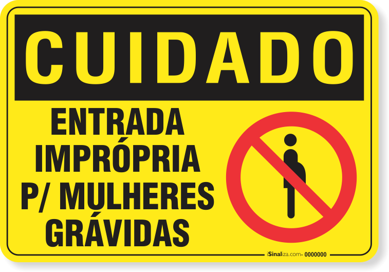 Placa Cuidado Entrada Imprópria Para Mulheres Grávidas