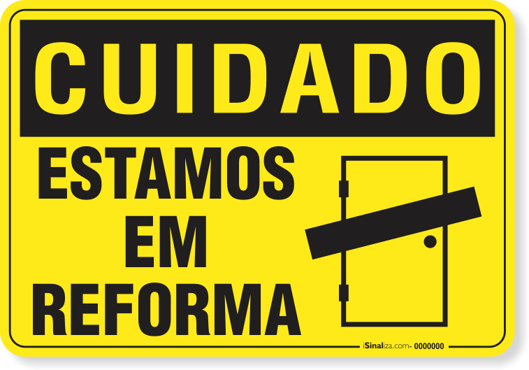 Placa Cuidado  Estamos Em Reforma