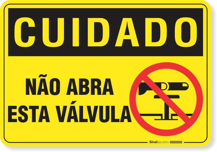 Placa Cuidado  Não Abra Esta Válvula