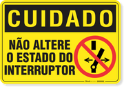 Placa Cuidado  Não Altere O Estado Do Interruptor