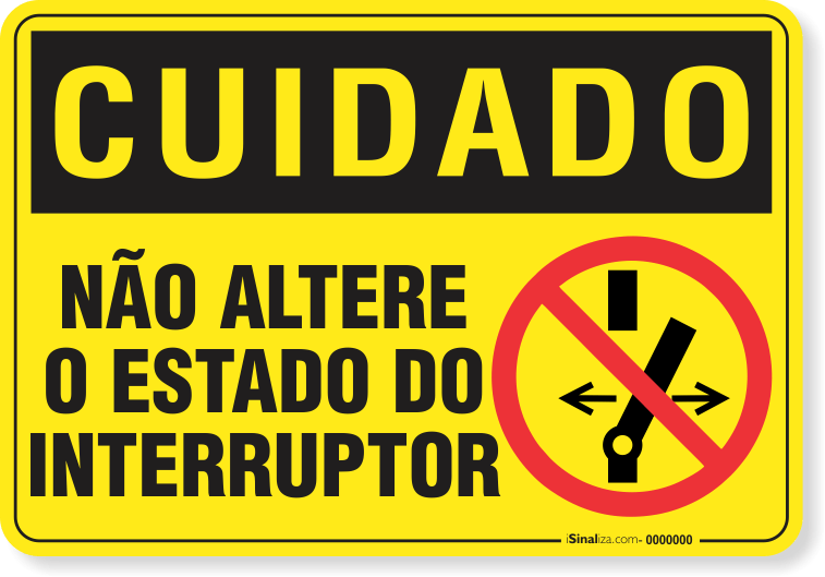 Placa Cuidado  Não Altere O Estado Do Interruptor
