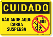 Placa Cuidado  Não Ande Aqui Carga Suspensa
