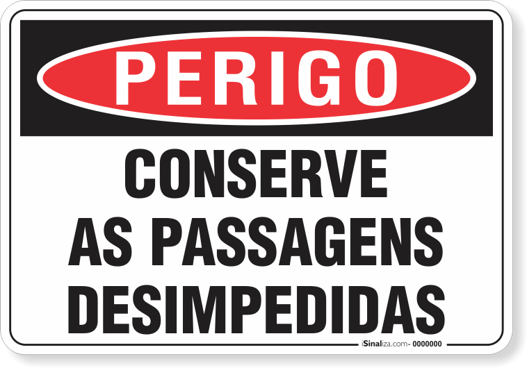 Placa Perigo  Conserve As Passagens Desimpedidas