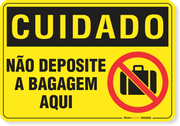 Placa Cuidado  Não Deposite A Bagagem Aqui