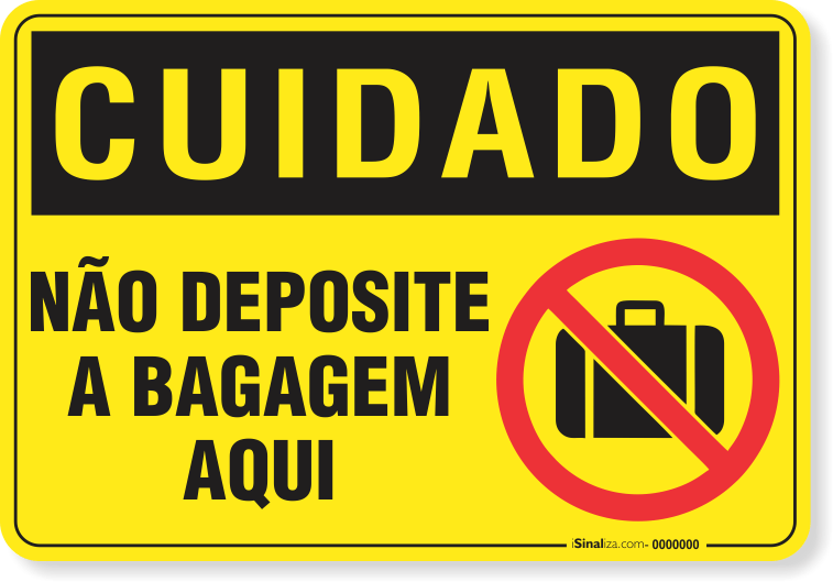 Placa Cuidado  Não Deposite A Bagagem Aqui