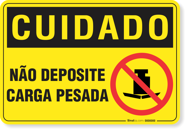 Placa Cuidado  Não Deposite Carga Pesada