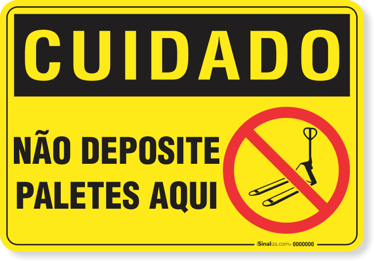 Placa Cuidado  Não Deposite Paletes Aqui