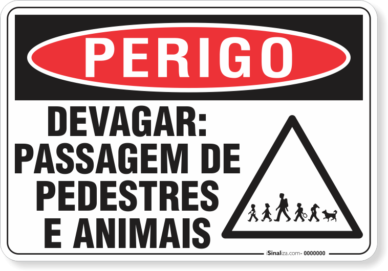 Placa Perigo  Devagar Passagem De Pedestres E Animais