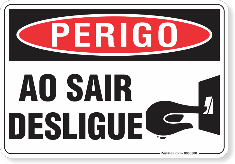 Placa Perigo Ao Sair Desligue