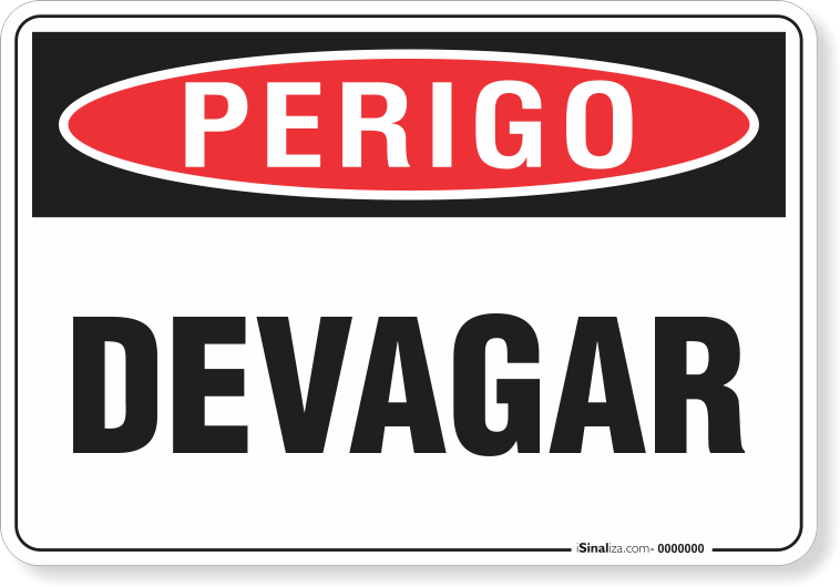 Placa Perigo  Devagar