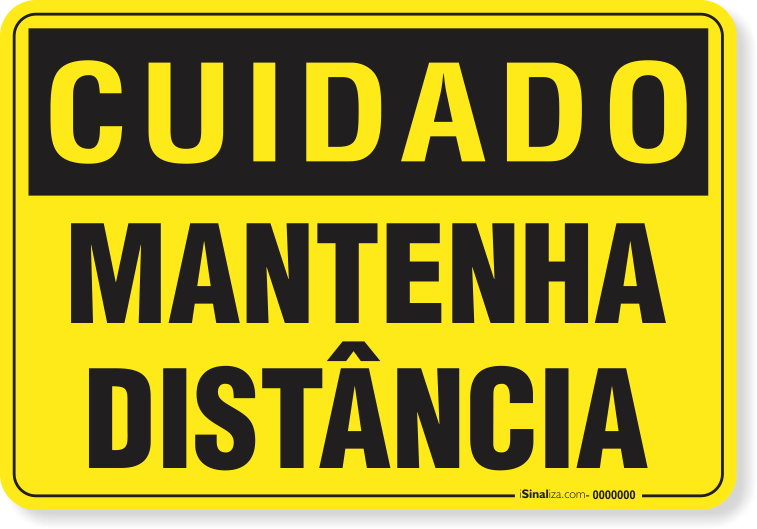 Placa Cuidado  Mantenha Distância