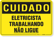 Placa Cuidado  Eletricista Trabalhando Não Ligue