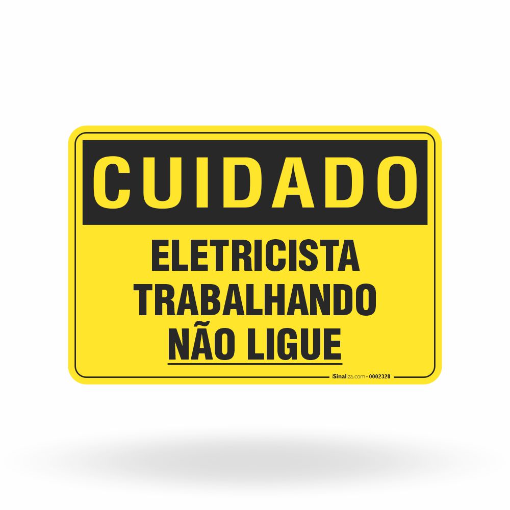 Placa Cuidado - Eletricista Trabalhando Não Ligue