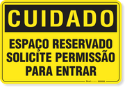 Placa Cuidado  Espaço Reservado Solicite Permissão Para Entrar