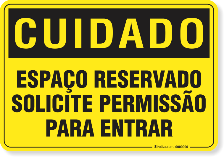 Placa Cuidado  Espaço Reservado Solicite Permissão Para Entrar