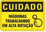 Placa Cuidado  Máquinas Trabalhando Em Alta Rotação
