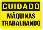 Placa Cuidado  Máquinas Trabalhando
