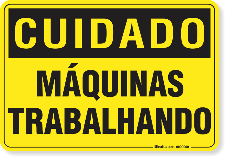 Placa Cuidado  Máquinas Trabalhando