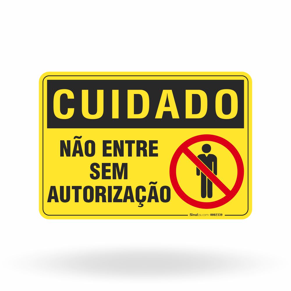 Placa Cuidado - Não Entre sem Autorização