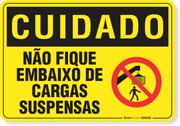Placa Cuidado  Não Fique Embaixo De Cargas Suspensas