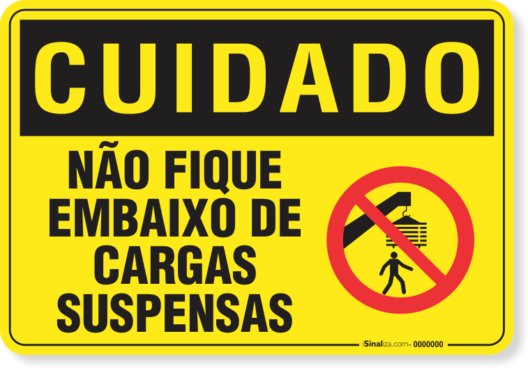 Placa Cuidado  Não Fique Embaixo De Cargas Suspensas