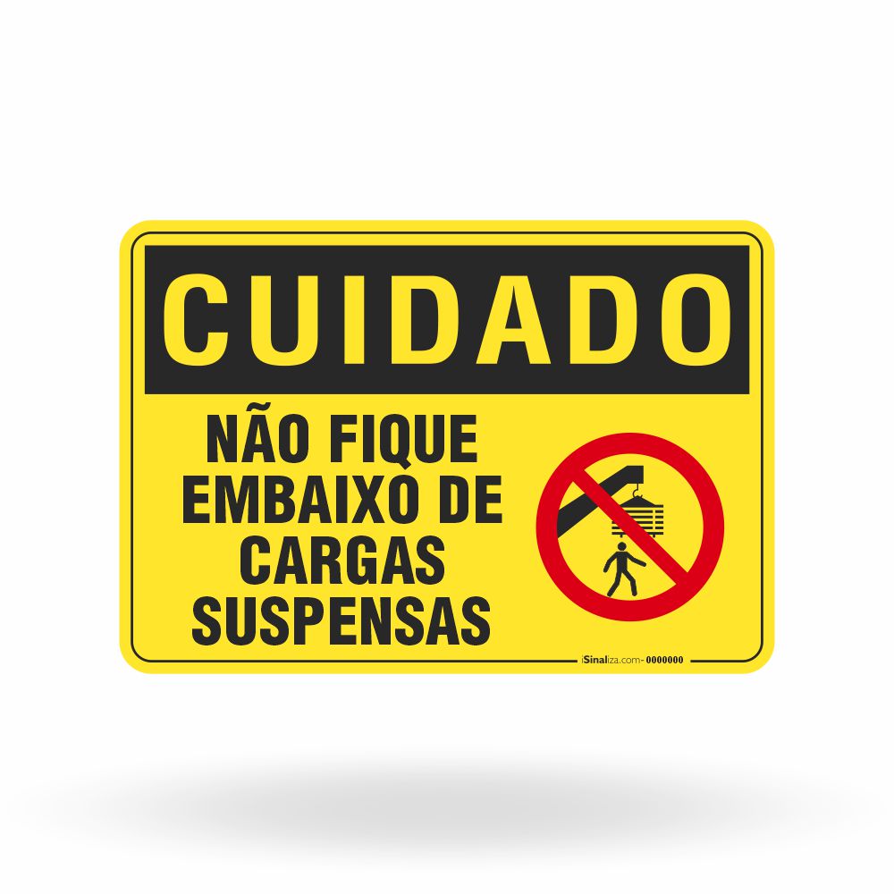 Placa Cuidado - Não Fique Embaixo de Cargas Suspensas