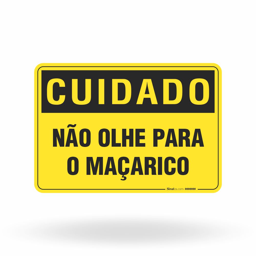 Placa Cuidado - Não Olhe Para o Maçarico
