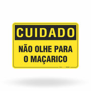 Placa Cuidado - Não Olhe Para o Maçarico