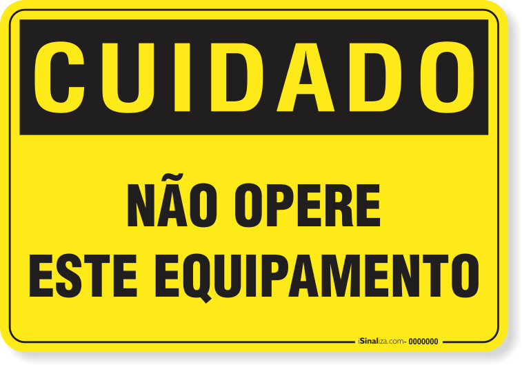 Placa Cuidado  Não Opere Este Equipamento