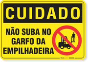Placa Cuidado  Não Suba No Garfo Da Empilhadeira