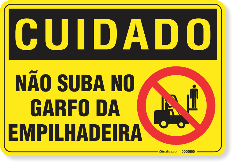 Placa Cuidado  Não Suba No Garfo Da Empilhadeira