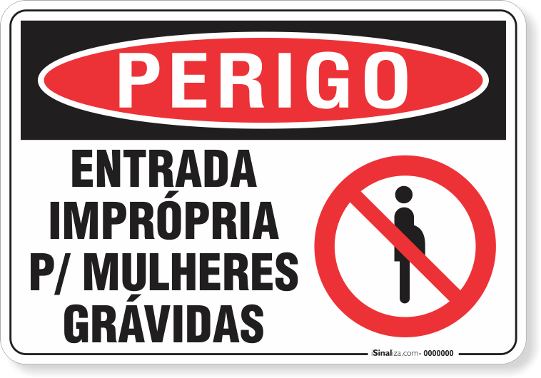 Placa Perigo Entrada Imprópria Para Mulheres Grávidas