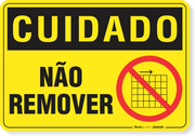 Placa Cuidado  Não Remover