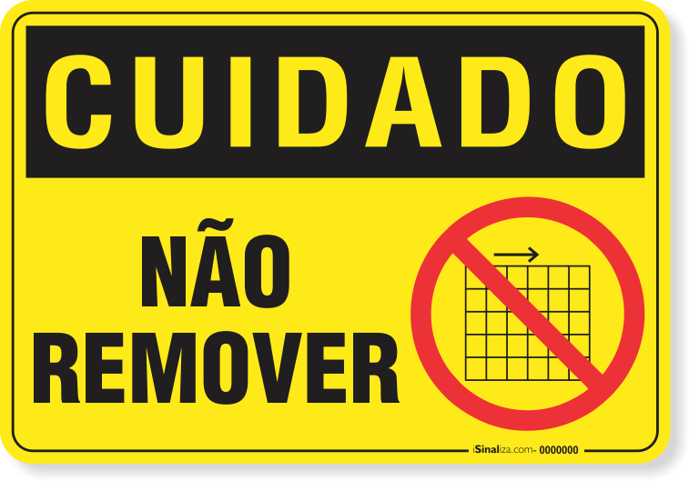 Placa Cuidado  Não Remover