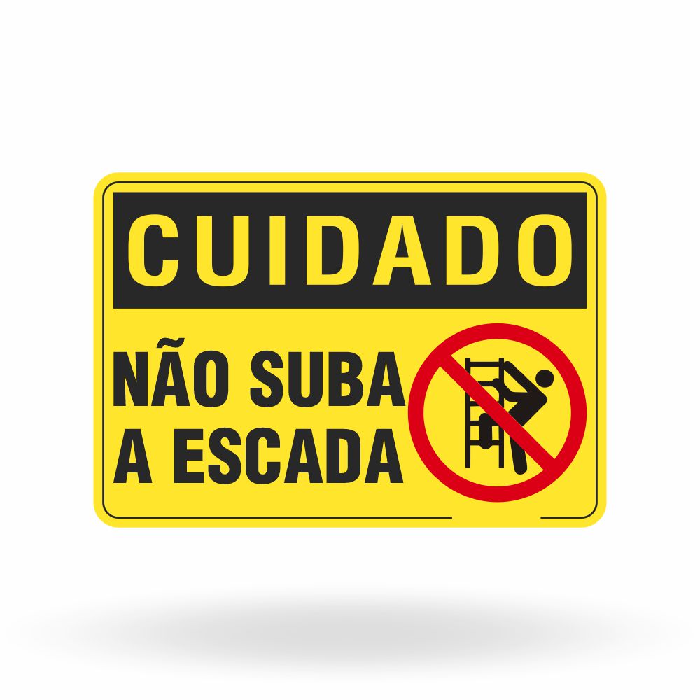 Placa Cuidado - Não Suba a Escada