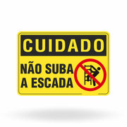 Placa Cuidado - Não Suba a Escada