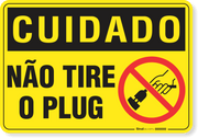 Placa Cuidado  Não Tire O Plug