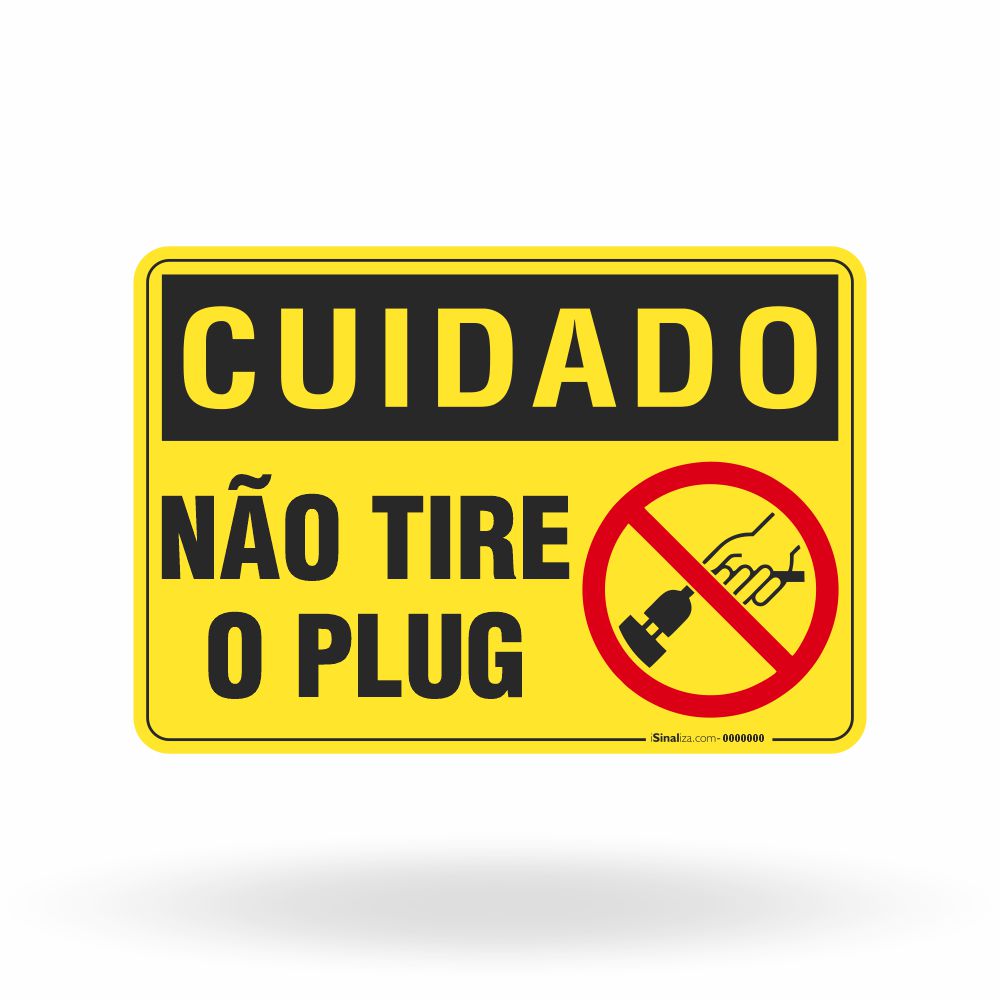 Placa Cuidado - Não Tire o Plug