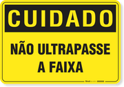 Placa Cuidado  Não Ultrapasse A Faixa