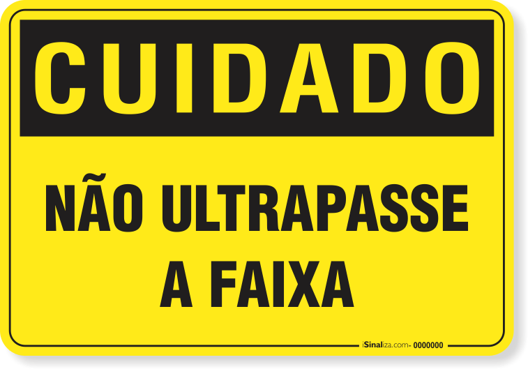 Placa Cuidado  Não Ultrapasse A Faixa