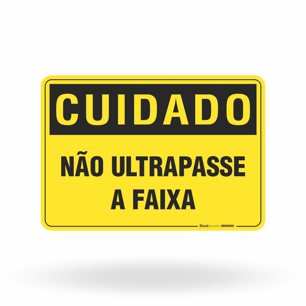 Placa Cuidado - Não Ultrapasse a Faixa