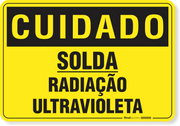 Placa Cuidado  Solda Radiação Ultravioleta