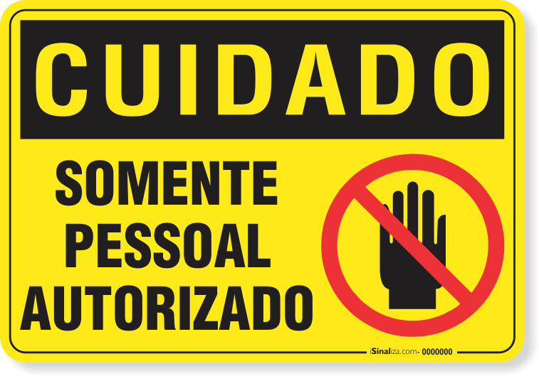 Placa Cuidado  Somente Pessoal Autorizado