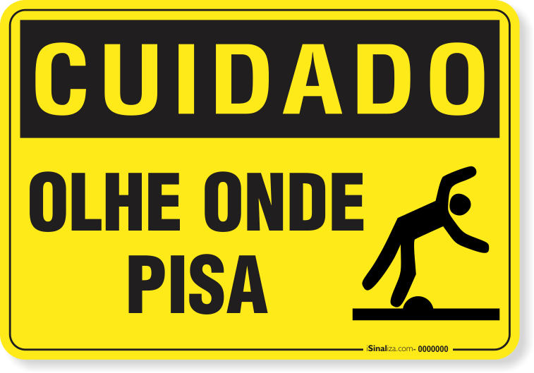 Placa Cuidado  Olhe Onde Pisa