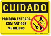 Placa Cuidado  Proibida Entrada Com Artigos Metálicos